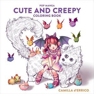 Pop Manga Cute and Creepy Coloring Book -- Camilla D'Errico